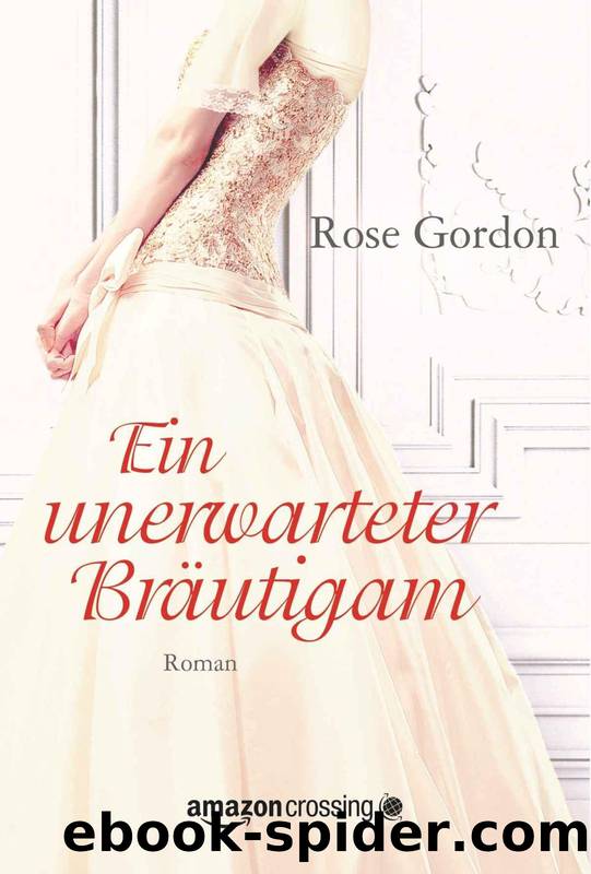 Ein unerwarteter Braeutigam by Rose Gordon