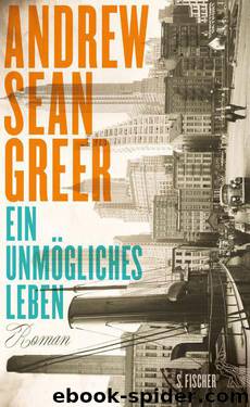 Ein unmögliches Leben: Roman (German Edition) by Greer Andrew Sean