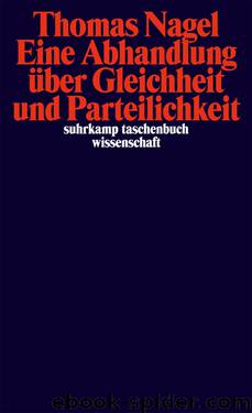 Eine Abhandlung über Gleichheit und Parteilichkeit by Nagel Thomas