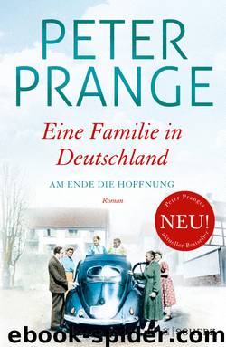 Eine Familie in Deutschland. Roman in 2 Büchern. Zweites Buch: Am Ende die Hoffnung 1939 – 1945 by Dr. Peter Prange