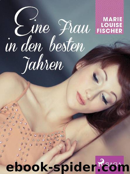 Eine Frau in den besten Jahren by Marie Louise Fischer