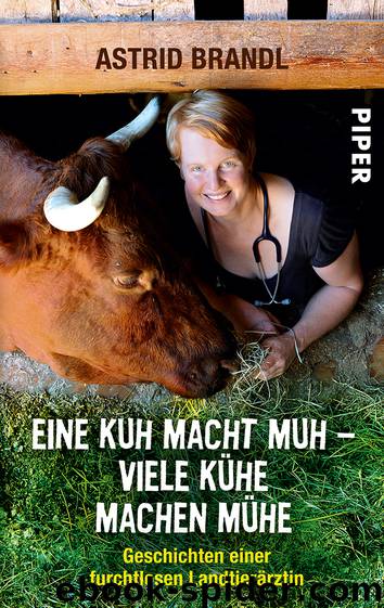 Eine Kuh macht Muh, viele Kühe machen Mühe by Astrid Brandl