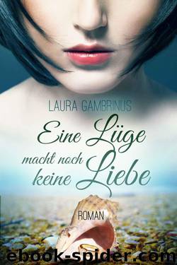 Eine Lüge macht noch keine Liebe! (German Edition) by Laura Gambrinus