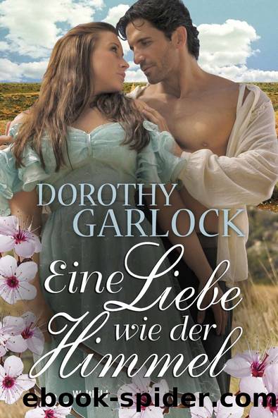 Eine Liebe wie der Himmel by Dorothy Garlock