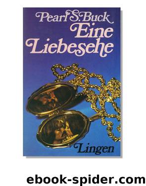 Eine Liebesehe by Buck Pearl S