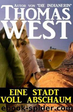 Eine Stadt voller Abschaum: Western (German Edition) by Thomas West