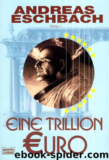 Eine Trillion Euro by Eschbach Andreas