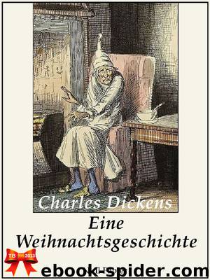 Eine Weihnachtsgeschichte - Illustrierte Fassung by Charles Dickens