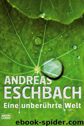 Eine unberührte Welt - Band 1 (German Edition) by Eschbach Andreas