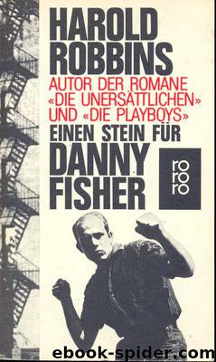 Einen Stein für Danny Fisher: Roman by Harold Robbins