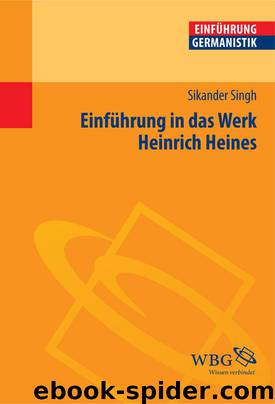 Einführung in das Werk Heinrich Heines (Germanistik kompakt) by Singh Sikander