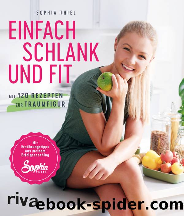 Einfach schlank und fit by Sophia Thiel