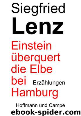 Einstein überquert Die Elbe Bei Hamburg: Erzählungen by Siegfried Lenz