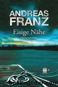 Eisige Naehe by Franz Andreas