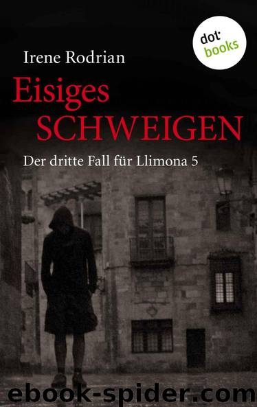 Eisiges Schweigen: Der dritte Fall für Llimona 5 (German Edition) by Rodrian Irene