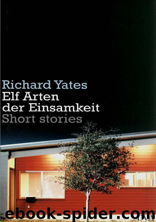 Elf Arten der Einsamkeit - Short stories by Richard Yates