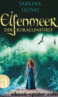 Elfenmeer – Der Korallenfürst: Eine Geschichte aus der Elvion-Reihe (German Edition) by Qunaj Sabrina