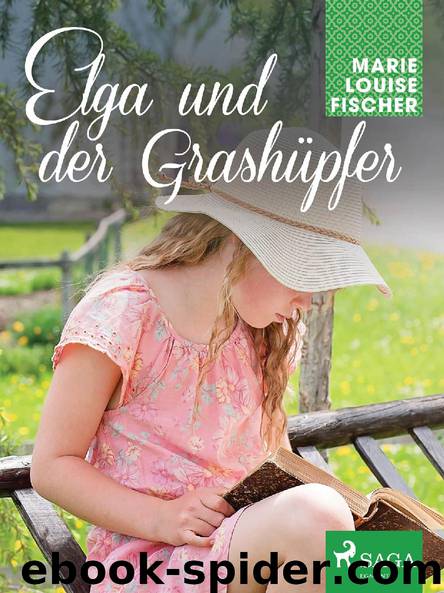 Elga und der Grashüpfer by Marie Louise Fischer