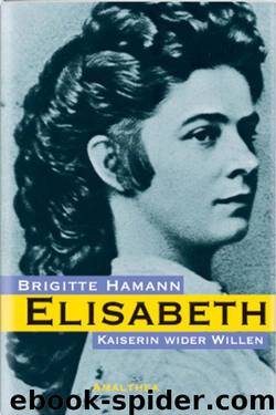 Elisabeth: Kaiserin wider Willen (German Edition) by Brigitte Hamann