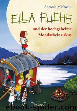 Ella Fuchs und der hochgeheime Mondscheinzirkus (German Edition) by Michaelis Antonia