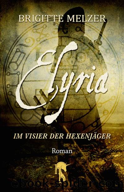 Elyria. Im Visier der Hexenjäger by Brigitte Melzer