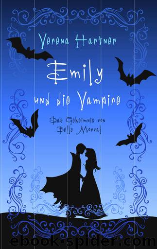 Emily und die Vampire: Das Geheimnis von Bells Morval (German Edition) by Verena Hartner