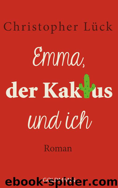 Emma, der Kaktus und ich by Lück Christopher