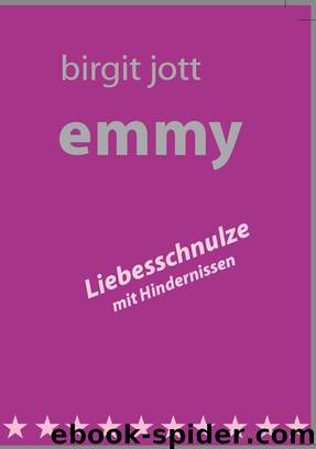 Emmy: Liebesschnulze Mit Hindernissen by Birgit Jott