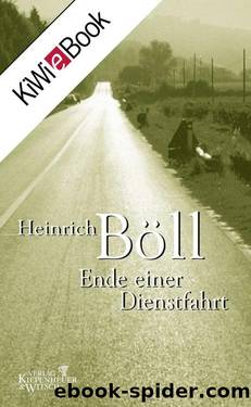 Ende einer Dienstfahrt (German Edition) by Heinrich Böll