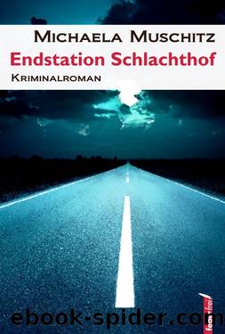 Endstation Schlachthof by Michaela Muschitz