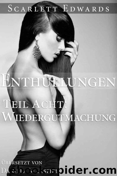 Enthüllungen 8: Wiedergutmachung (German Edition) by Scarlett Edwards