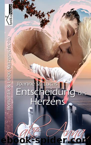 Entscheidung des Herzens by Joanne St. Lucas