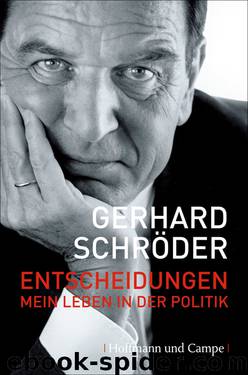 Entscheidungen. Mein Leben in der Politik by Gerhard Schröder