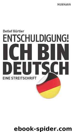 Entschuldigung! Ich bin deutsch by Gürtler Detlef