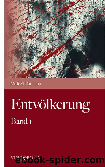 Entvölkerung – Band 1 by Maik Stefan Link