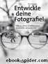 Entwickle deine Fotografie! by Pia Parolin