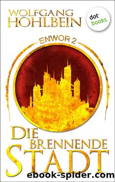 Enwor - Band 2: Die brennende Stadt. Roman by Wolfgang Hohlbein