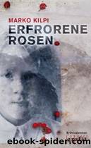 Erfrorene Rosen by Marko Kilpi