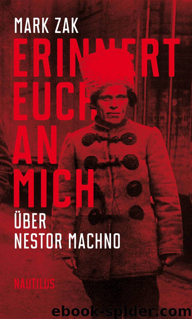 Erinnert euch an mich. Über Nestor Machno by Mark Zak