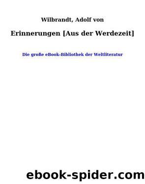 Erinnerungen [Aus der Werdezeit] by Wilbrandt Adolf von