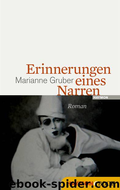 Erinnerungen eines Narren - Roman by Marianne Gruber