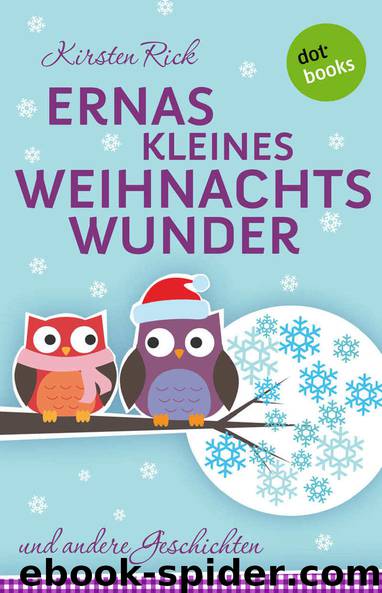 Ernas kleines Weihnachtswunder: und andere Geschichten (German Edition) by Kirsten Rick