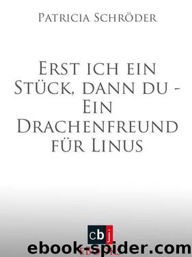 Erst ich ein Stück, dann du - Ein Drachenfreund für Linus (German Edition) by Schröder Patricia