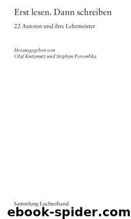 Erst lesen. Dann schreiben: 22 Autoren und ihre Lehrmeister - (German Edition) by Kutzmutz Olaf