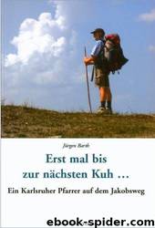 Erst mal bis zur nächsten Kuh... by Barth Jürgen