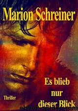 Es blieb nur dieser Blick by Schreiner Marion