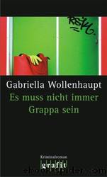 Es muss nicht immer Grappa sein(18) by Gabriella Wollenhaupt