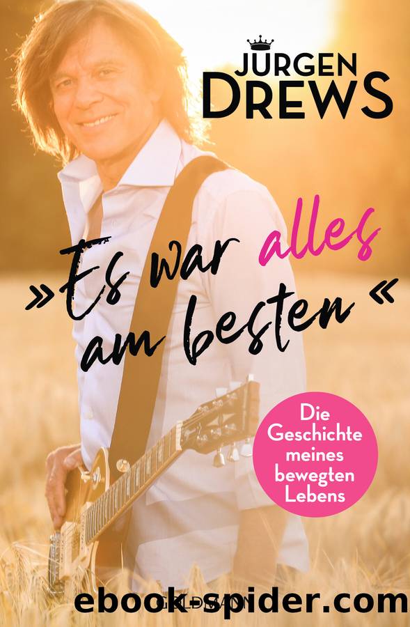 Es war alles am besten!: Die Geschichte meines bewegten Lebens (German Edition) by Drews Jürgen