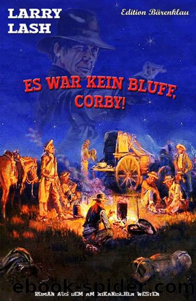 Es war kein Bluff, Corby! (German Edition) by Larry Lash