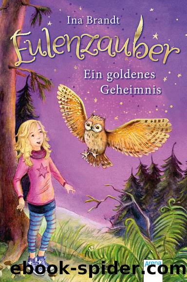 Eulenzauber (1). Ein goldenes Geheimnis by Brandt Ina